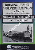 Birmingham to Wolverhampton via Tipton including the Harborne Branch by MITCHELL, Vic & SMITH, Keith